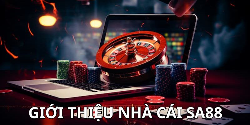 Sơ lược về nhà cái SA88 đình đám