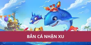 Cách Chơi Bắn Cá Nhận Xu Để Kiếm Thưởng Nhanh Nhất 2025