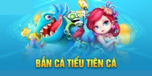 ban ca tieu tien 1