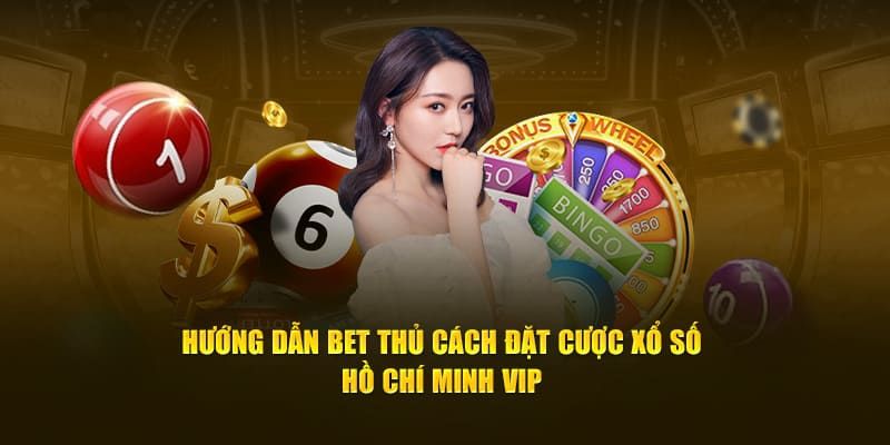 Nêu điểm nổi trội của thể loại xổ số Hồ Chí Minh VIP